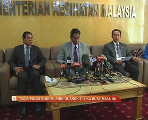 Tiada polisi gugur janin dijangkiti Zika buat masa ini