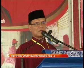 Menteri Besar Pahang umum tidak bertanding PRU-14
