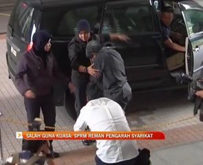 Salah guna kuasa: SPRM reman pengarah syarikat