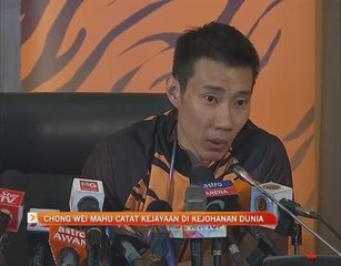 Lee Chong Wei mahu catat kejayaan di Kejohanan Dunia