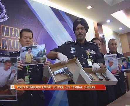 Polis memburu empat suspek kes tembak Cheras
