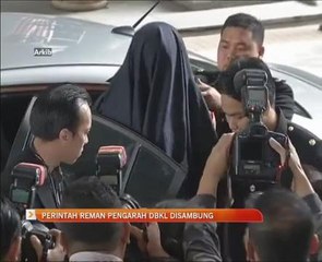 Perintah reman pengarah DBKL disambung
