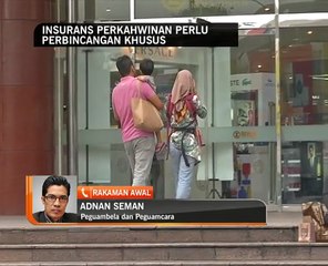 Insurans perkahwinan perlu perbincangan khusus