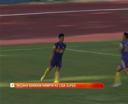 Melaka semakin hampir ke Liga Super