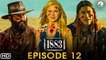 1883 Episode 12 Trailer (2022) Yellowstone Prequel, 1883 Season 2, Release Date, Episode 11, Recap