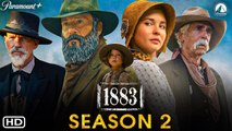 1883 Season 2 Trailer (2022) Paramount , Release Date, Episode 1, Cast, Promo, Ending, Review,Plot