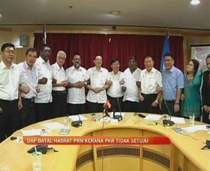 DAP batal hasrat PRN kerana PKR tidak setuju