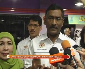 Guru perlu bijak menangani isu disiplin pelajar