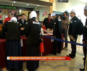 Jemaah haji perlu beri maklumat tepat kesihatan