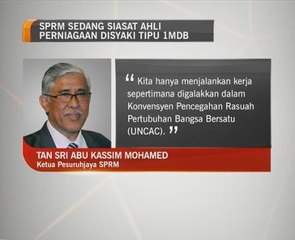 SPRM sedang siasat ahli perniagaan disyaki tipu 1MDB