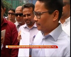 Pemuda UMNO akan beri kerjasama penuh kepada polis