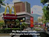 Big Mac latest casualty of Venezuela shortages
