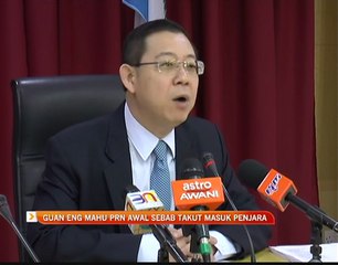Lim Guan Eng mahu PRN awal sebab takut masuk penjara