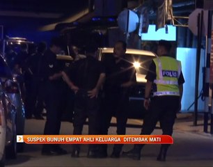 Suspek bunuh empat ahli keluarga ditembak mati