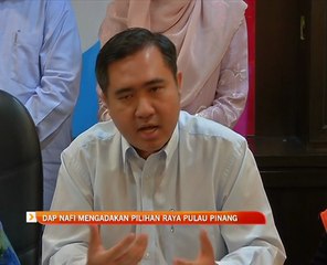 DAP nafi mengadakan pilihan raya Pulau Pinang