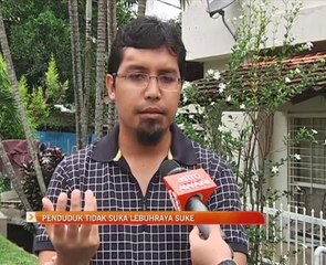 Penduduk tidak suka Lebuhraya SUKE