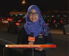 Trafik perlahan di Plaza Tol Gombak