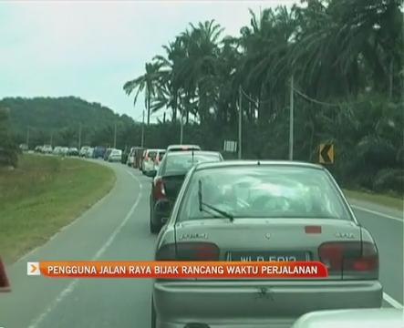Pengguna jalan raya bijak rancang waktu perjalanan