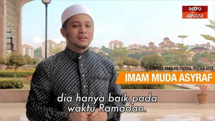 Kenapa jadi baik hanya pada bulan Ramadan?