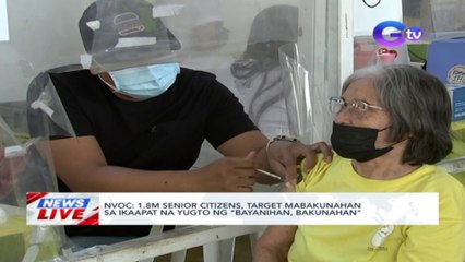 NVOC: 1.8M senior citizens, target mabakunahan sa ikaapat na yugto ng "Bayanihan, Bakunahan" | News Live