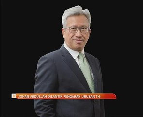 Johan Abdullah dilantik Pengarah Urusan Tabung Haji