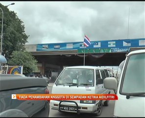 Tiada penambahan anggota di sempadan negara ketika Aidilfitri