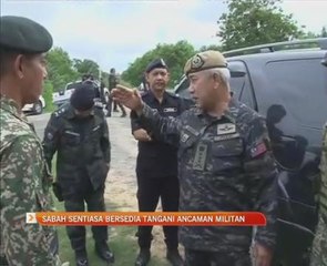Sabah sentiasa bersedia tangani ancaman militan