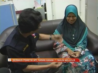 Bermain pemetik api, kanak-kanak 7 tahun melecur