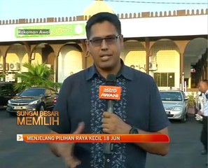 Menjelang dua Pilihan Raya Kecil 18 Jun