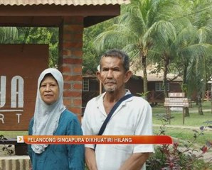 Pelancong Singapura dikhuatiri hilang