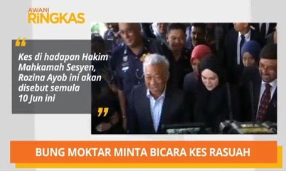 AWANI Ringkas: Bung Mokhtar minta bicara kes rasuah & Kes Jong-Nam: Warga Vietnam bebas