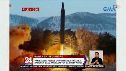 Panibagong missile launch ng North Korea, nangyari bago ang eleksyon... | 24 Oras Weekend