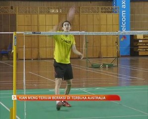 Kian Meng teruja beraksi di terbuka Australia