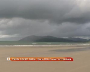 Wanita diseret buaya, usaha menyelamat diteruskan