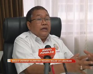 Majlis Ukhwah Islamiyah negara wajar ditubuhkan