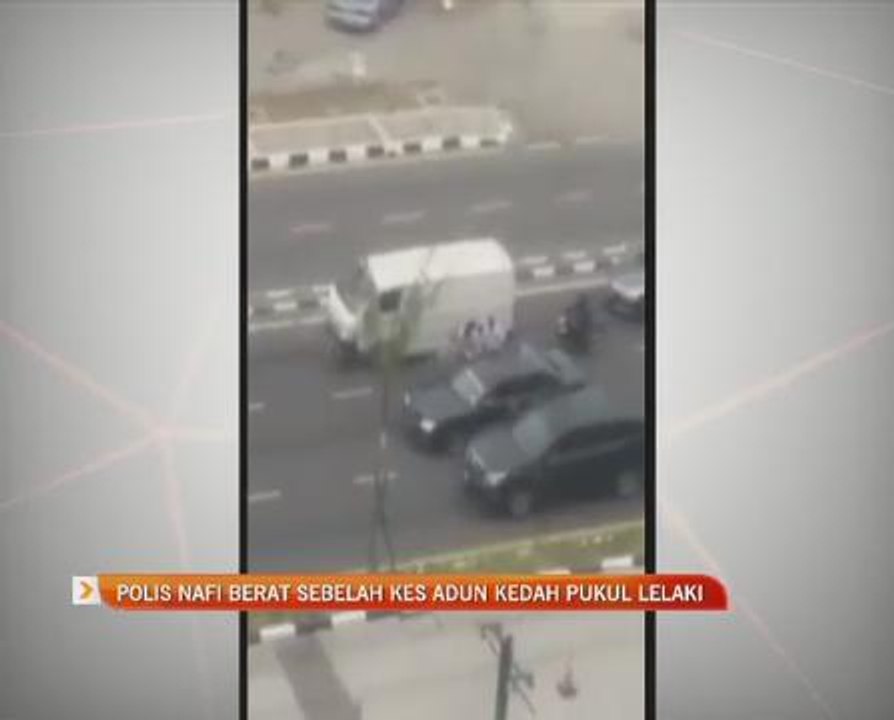 Polis nafi berat sebelah kes Adun Kedah pukul lelaki