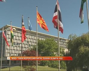 WHO: Tiada keperluan batal Sukan Olimpik Rio