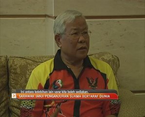 Sarawak janji penganjuran SUKMA bertaraf dunia