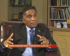Irwan: Kerajaan kekal komited ikuti syor PAC