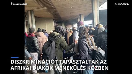 Diszkriminációt éreztek az afrikai diákok miközben menekültek Kijevből