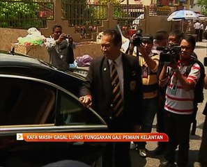 KAFA masih gagal lunas tunggakan gaji pemain Kelantan