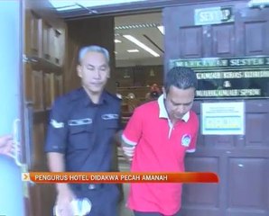 Pengurus hotel didakwa pecah amanah