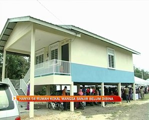 Hanya 54 rumah kekal mangsa banjir belum dibina