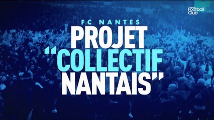 FC Nantes : Le projet "collectif Nantais", rachat du club grâce au crowdfunding