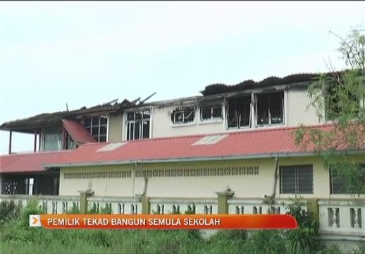 Pemilik tekad bangun semula sekolah
