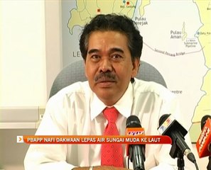 PBAPP nafi dakwaan lepas air Sungai Muda ke laut