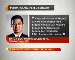 Azmin Ali ajak PAS kembali bersama DAP dan PKR