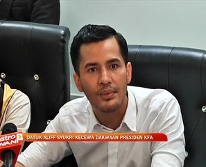 Datuk Aliff Syukri kecewa dakwaan presiden KFA