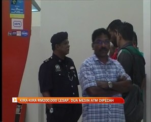 Kira-kira RM200,000 lesap, dua mesin ATM dipecah