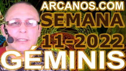GEMINIS - Horóscopo ARCANOS.COM 6 al 12 de marzo de 2022 - Semana 11